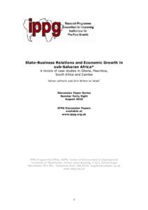 State-Business Relations and Economic Growth in sub-Saharan Africa* A review of case studies in Ghana, Mauritius, South Africa and Zambia Adrian Leftwich and Dirk Willem te Velde1