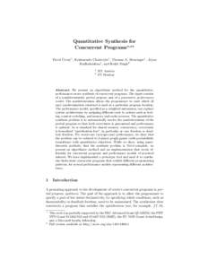 Quantitative Synthesis for Concurrent Programs?,?? ˇ Pavol Cern´ y1 , Krishnendu Chatterjee1 , Thomas A. Henzinger1 , Arjun Radhakrishna1 , and Rohit Singh2