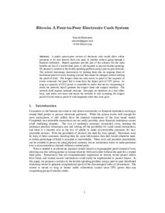 Bitcoin: A Peer-to-Peer Electronic Cash System Satoshi Nakamoto  www.bitcoin.org  Abstract. A purely peer-to-peer version of electronic cash would allow online