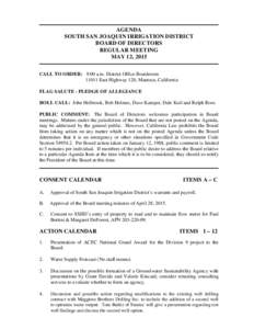 AGENDA SOUTH SAN JOAQUIN IRRIGATION DISTRICT BOARD OF DIRECTORS REGULAR MEETING MAY 12, 2015 CALL TO ORDER: 9:00 a.m. District Office Boardroom