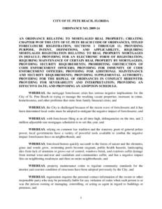 CITY OF ST. PETE BEACH, FLORIDA ORDINANCE NOAN ORDINANCE RELATING TO MORTGAGED REAL PROPERTY; CREATING CHAPTER 99 OF THE CITY OF ST. PETE BEACH CODE OF ORDINANCES, TITLED FORECLOSURE REGISTRATION, SECTIONS 1 TH