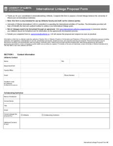 International Linkage Proposal Form • Thank you for your commitment to internationalizing UAlberta. Complete this form to propose a formal linkage between the University of Alberta and an international institution. •