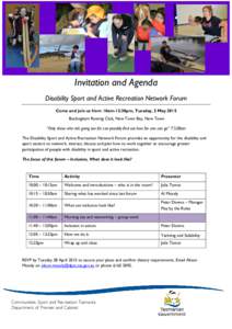 Invitation and Agenda Disability Sport and Active Recreation Network Forum Come and join us from 10am-12:30pm, Tuesday, 5 May 2015 Buckingham Rowing Club, New Town Bay, New Town “Only those who risk going too far can p