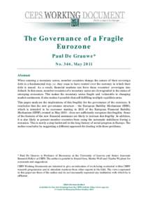 The Governance of a Fragile Eurozone Paul De Grauwe* No. 346, May 2011 Abstract When entering a monetary union, member countries change the nature of their sovereign