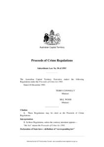 Australian Capital Territory  Proceeds of Crime Regulations Subordinate Law No. 50 of[removed]The Australian Capital Territory Executive makes the following