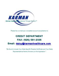 Karman Healthcare Excellence Through Mobility™  Please fax or email your completed account acccplication to: CREDIT DEPARTMENT FAX: (