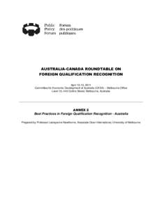 AUSTRALIA-CANADA ROUNDTABLE ON FOREIGN QUALIFICATION RECOGNITION April 13-15, 2011 Committee for Economic Development of Australia (CEDA) – Melbourne Office Level 13, 440 Collins Street, Melbourne, Australia