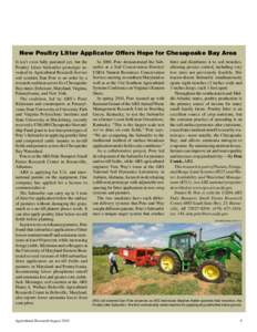 New Poultry Litter Applicator Offers Hope for Chesapeake Bay Area It isn’t even fully patented yet, but the Poultry Litter Subsurfer prototype invented by Agricultural Research Service soil scientist Dan Pote is on ord