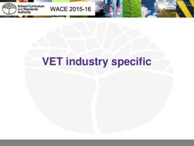 VET industry specific  WACE offerings WACE Courses