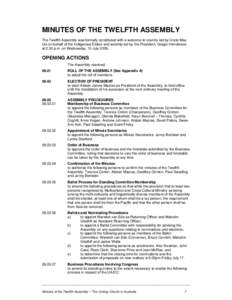 MINUTES OF THE TWELFTH ASSEMBLY The Twelfth Assembly was formally constituted with a welcome to country led by Uncle Max Ulo on behalf of the Indigenous Elders and worship led by the President, Gregor Henderson at 2.30 p