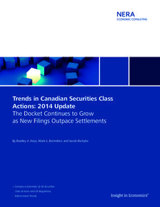 Trends in Canadian Securities Class Actions: 2014 Update The Docket Continues to Grow as New Filings Outpace Settlements By Bradley A. Heys, Mark L. Berenblut, and Jacob Dwhytie