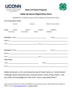 State 4-H Horse Program Giddy-Up Games Registration Sheet REGISTRATION - 10:00 AM, January 24, 2015- Middlesex County Extension Center Circle the appropriate category: 2 Juniors