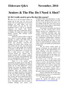 Eldercare Q&A  November, 2014 Seniors & The Flu: Do I Need A Shot? Q: Do I really need to get a flu shot this season?