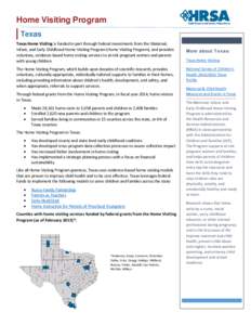 Home Visiting Program Texas Texas Home Visiting is funded in part through federal investments from the Maternal, Infant, and Early Childhood Home Visiting Program (Home Visiting Program), and provides voluntary, evidence