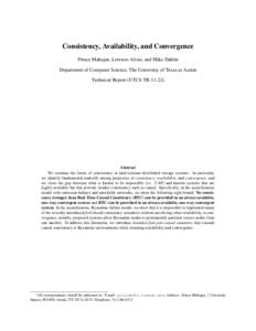 Consistency, Availability, and Convergence Prince Mahajan, Lorenzo Alvisi, and Mike Dahlin Department of Computer Science, The University of Texas at Austin Technical Report (UTCS TR[removed]Abstract