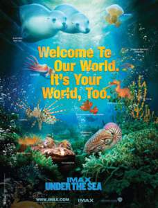 Dear Teachers: Welcome to dynamic science activities inspired by the IMAX film Under the Sea. These materials, created by Scholastic Inc., IMAX Corporation, and Warner Bros. Pictures, can build student skills through en