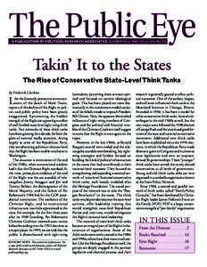 The Public Eye A PUBLICATION OF POLITICAL RESEARCH ASSOCIATES SUMMER/FALL 1999 • Volume XIII, No. 2/3 Takin’ It to the States The Rise of Conservative State-Level Think Tanks by Frederick Clarkson