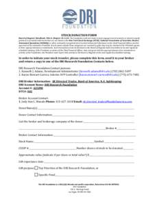 STOCK DONATION FORM  Board of Regents’ Handbook, Title 4, Chapter 10. A.2.h. The Foundation will not invest in land, engage in joint ventures or invest in equity positions in privately held stocks that are not listed o