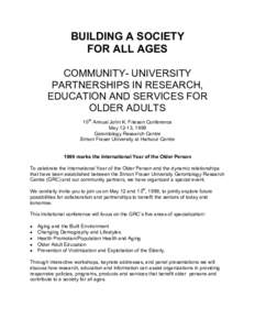 BUILDING A SOCIETY FOR ALL AGES COMMUNITY- UNIVERSITY PARTNERSHIPS IN RESEARCH, EDUCATION AND SERVICES FOR OLDER ADULTS