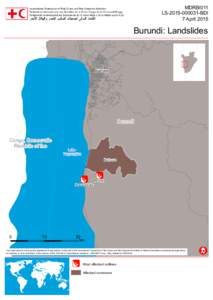 of March 2015, in the afternoon, heavy rains caused floods and landslides in Muhuta, a commune of Bujumbura Rural MDRBI011 Province, B urundi. The most affected collines are Nyaruhongoka and Rutunga (in Muhuta commune) w