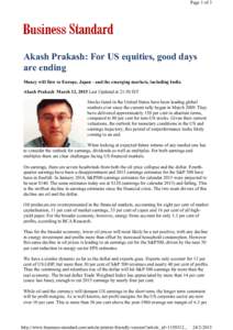 Page 1 of 3  Akash Prakash: For US equities, good days are ending Money will flow to Europe, Japan - and the emerging markets, including India Akash Prakash March 12, 2015 Last Updated at 21:50 IST