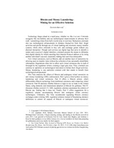 Bitcoin and Money Laundering: Mining for an Effective Solution DANTON BRYANS* INTRODUCTION Technology forges ahead at a rapid pace, whether we like it or not. Criminals recognize this inevitability and use technological 