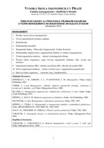 VYSOKÁ ŠKOLA EKONOMICKÁ V PRAZE Fakulta managementu v Jindřichově Hradci Jarošovská 1117/II, Jindřichův Hradec, Česká republika TEMATICKÉ OKRUHY A LITERATURA K PŘIJÍMACÍM ZKOUŠKÁM Z TEORIE MANAGEM