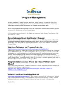 Program Management Broadly, the purpose of AmeriCorps state grants is to “initiate, improve, or expand the ability of an organization and community to provide services to address local unmet environmental, educational,