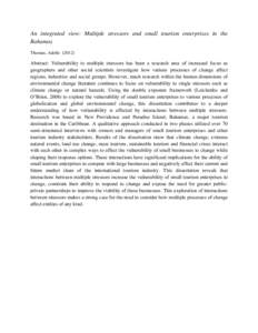 An integrated view: Multiple stressors and small tourism enterprises in the Bahamas Thomas, Adelle[removed]Abstract: Vulnerability to multiple stressors has been a research area of increased focus as geographers and other