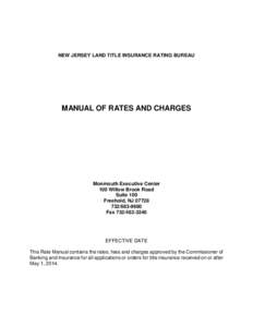 NEW JERSEY LAND TITLE INSURANCE RATING BUREAU  MANUAL OF RATES AND CHARGES Monmouth Executive Center 100 Willow Brook Road