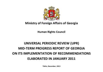 Ministry of Foreign Affairs of Georgia Human Rights Council UNIVERSAL PERIODIC REVIEW (UPR) MID-TERM PROGRESS REPORT OF GEORGIA ON ITS IMPLEMENTATION OF RECOMMENDATIONS