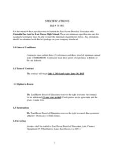 SPECIFICATIONS Bid # [removed]It is the intent of these specifications to furnish the East Haven Board of Education with Custodial Services for East Haven High School. These are minimum specifications and the successful co