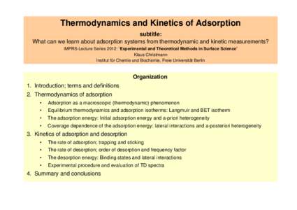 Thermodynamics and Kinetics of Adsorption subtitle: What can we learn about adsorption systems from thermodynamic and kinetic measurements? IMPRS-Lecture Series 2012: ‘Experimental and Theoretical Methods in Surface Sc