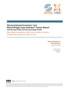 Strong Interest Inventory® and Myers-Briggs Type Indicator® Career Report with Strong Profile and Strong College Profile Career Report developed by Judith Grutter and Allen L. Hammer College Profile developed by Jeffre