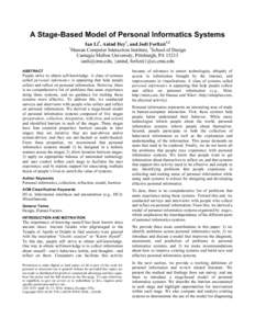 A Stage-Based Model of Personal Informatics Systems 1 Ian Li1, Anind Dey1, and Jodi Forlizzi1,2 Human Computer Interaction Institute, 2School of Design Carnegie Mellon University, Pittsburgh, PA 15213