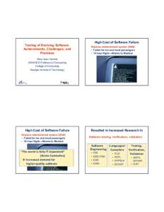 Testing of Evolving Software: Achievements, Challenges, and Promises High Cost of Software Failure Airplane entertainment system (2008)