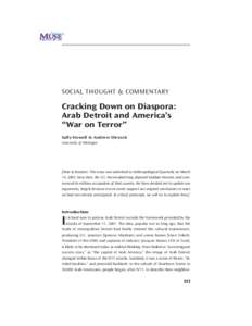 SOCIAL THOUGHT & COMMENTARY  Cracking Down on Diaspora: Arab Detroit and America’s “War on Terror” Sally Howell & Andrew Shryock