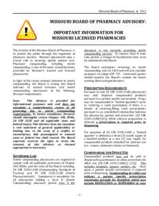 Missouri Board of Pharmacy ♦ 2013  MISSOURI BOARD OF PHARMACY ADVISORY:            IMPORTANT INFORMATION FOR  MISSOURI LICENSED PHARMACIES 