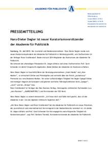 PRESSEMITTEILUNG Hans-Dieter Degler ist neuer Kuratoriumsvorsitzender der Akademie für Publizistik Hamburg, 16. JuliDer Journalist und Medienunternehmer Hans-Dieter Degler wurde zum neuen Kuratoriumspräsident de