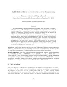 Highly Robust Error Correction by Convex Programming Emmanuel J. Cand`es and Paige A. Randall Applied and Computational Mathematics, Caltech, Pasadena, CANovember 2006; Revised NovemberAbstract