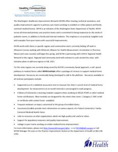The Washington Healthcare Improvement Network (WHIN) offers training, technical assistance, and quality improvement supports to primary care teams working to establish or refine patient and family centered medical homes.