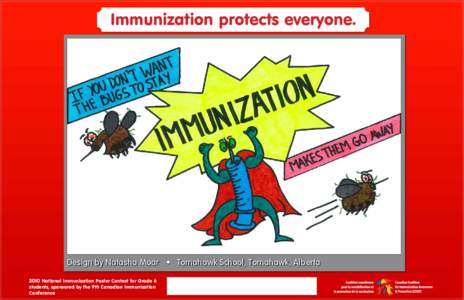 Immunization protects everyone.  Design by Natasha Moar • Tomahawk School, Tomahawk, Alberta 2010 National Immunization Poster Contest for Grade 6 students, sponsored by the 9th Canadian Immunization Conference