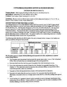 CATEGORICAL EXCLUSION REVIEW & DECISION RECORD (DOI-BLM-OR-M060[removed]CX) Project Name: O&C Logging Road Right-of-Way Permit No. M[removed]OR[removed]BLM Office: Ashland Resource Area, Medford District Office