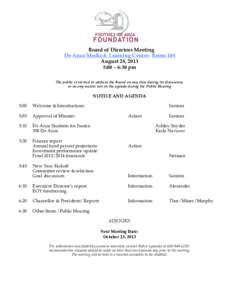 Board of Directors Meeting De Anza Media & Learning Center- Room 108 August 28, 2013 5:00 – 6:30 pm The public is invited to address the Board on any item during its discussion, or on any matter not on the agenda durin