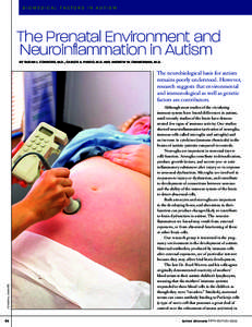 bi o m e dical fac t o r s i n a u t i s m  The Prenatal Environment and Neuroinflammation in Autism BY Susan L. Connors, M.D., Carlos A. Pardo, M.D. and Andrew W. Zimmerman, M.D.