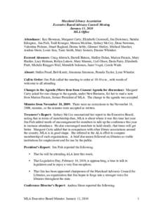 Maryland Library Association Executive Board/Advisory Council Meeting January 13, 2010 MLA Office Attendance: Kay Bowman, Margaret Carty, Elizabeth Cromwell, Jim DeArmey, Natalie Edington, Jim Fish, Todd Krueger, Monica 