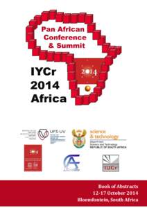 Book of Abstracts[removed]October 2014 Bloemfontein, South Africa Pan African and South African Meeting of the International Year of Crystallography (IYCr2014)