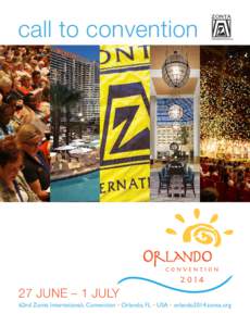 call to convention  ® 27 June – 1 July 62nd Zonta International® Convention • Orlando, FL • USA • orlando2014.zonta.org