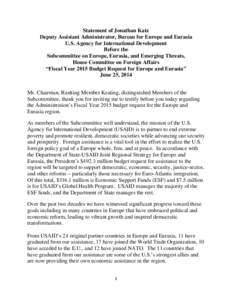 Statement of Jonathan Katz Deputy Assistant Administrator, Bureau for Europe and Eurasia U.S. Agency for International Development Before the Subcommittee on Europe, Eurasia, and Emerging Threats, House Committee on Fore