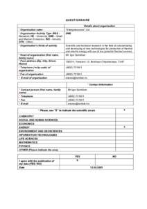 QUESTIONNAIRE  * Organisation name * Organisation Activity Type (RES Research, HE - University, SME - Small and Medium Enterprise, IND - Industry, OTH - Other)